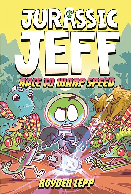 Jurassic Jeff: Race to Warp Speed (Jurassic Jeff Book 2): (A Graphic Novel)