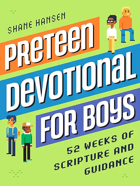 Preteen Devotional for Boys: 52 Weeks of Scripture and Guidance