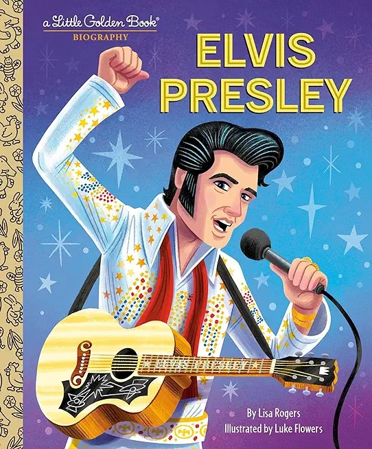 Elvis Presley: A Little Golden Book Biography
