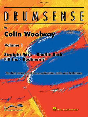 Drumsense Volume 1: The First Steps Towards Co-Ordination, Style & Technique [With CD (Audio)]