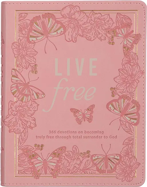 Live Free Devotional for Women, 366 Devotions on Becoming Truly Free Through Total Surrender to God, Pink Faux Leather
