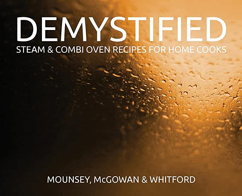 Demystified: Steam & Combi Oven Recipes for Home Cooks