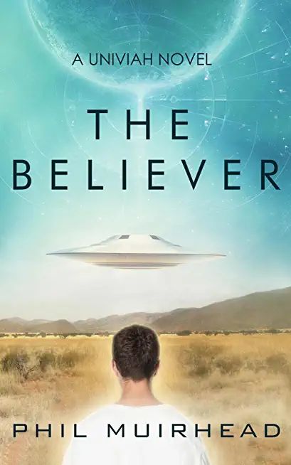 The Believer: A Univiah Novel Book 1