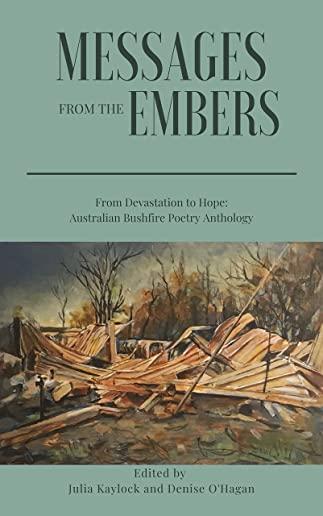 Messages from the Embers: From Devastation to Hope, Australian Bushfire Anthology
