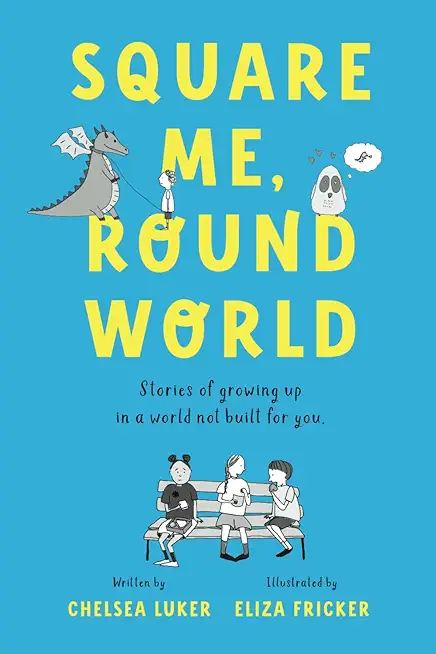 Square Me, Round World: Stories of growing up in a world not built for you