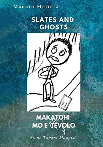 Slates and Ghosts. Makatohi mo e Tēvolo