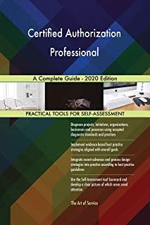 Certified Authorization Professional A Complete Guide - 2020 Edition