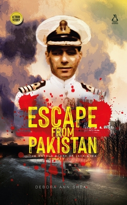 Escape from Pakistan: The Untold Story of Jack Shea