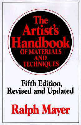 The Artist's Handbook of Materials and Techniques: Fifth Edition, Revised and Updated