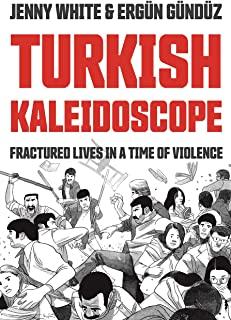 Turkish Kaleidoscope: Fractured Lives in a Time of Violence
