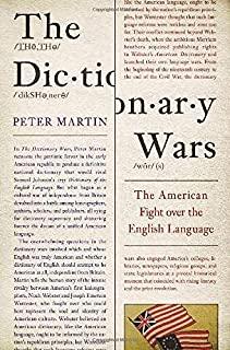 The Dictionary Wars: The American Fight Over the English Language