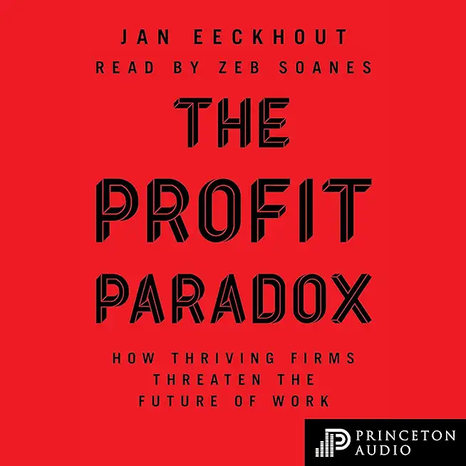 The Profit Paradox: How Thriving Firms Threaten the Future of Work