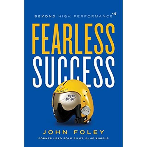 Fearless Success: Beyond High Performance