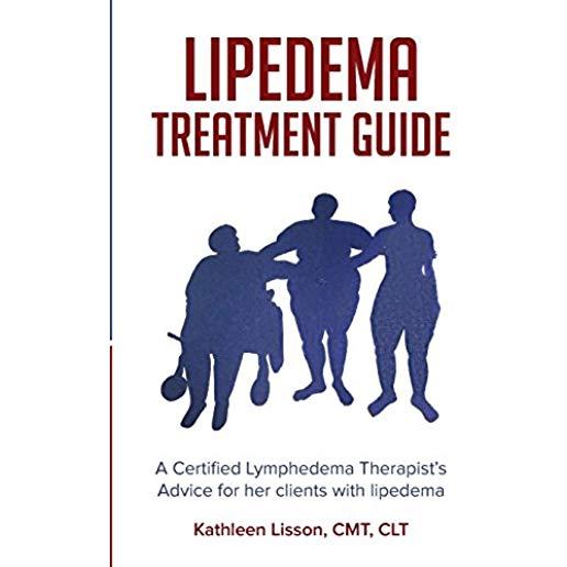 Lipedema Treatment Guide: A Certified Lymphedema Therapist's Advice for Her Clients with Lipedema