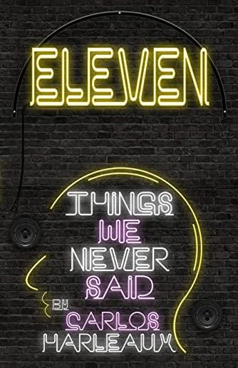 Eleven: Things We Never Said
