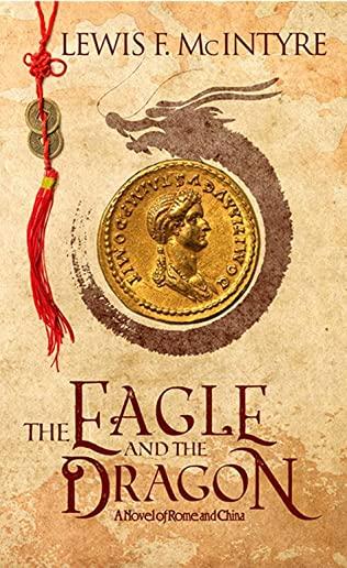 The Eagle and the Dragon: A Novel of Rome and China