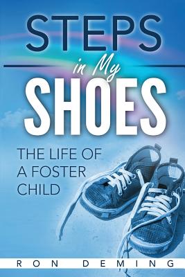 Steps in My Shoes: The Life of a Foster Child