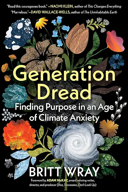 Generation Dread: Finding Purpose in an Age of Climate Crisis
