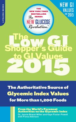The Shopper's Guide to GI Values: The Authoritative Source of Glycemic Index Values for More Than 1,200 Foods