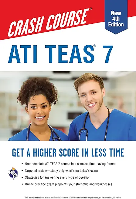 Ati Teas 7 Crash Course with Online Practice Test, 4th Edition: Get a Higher Score in Less Time