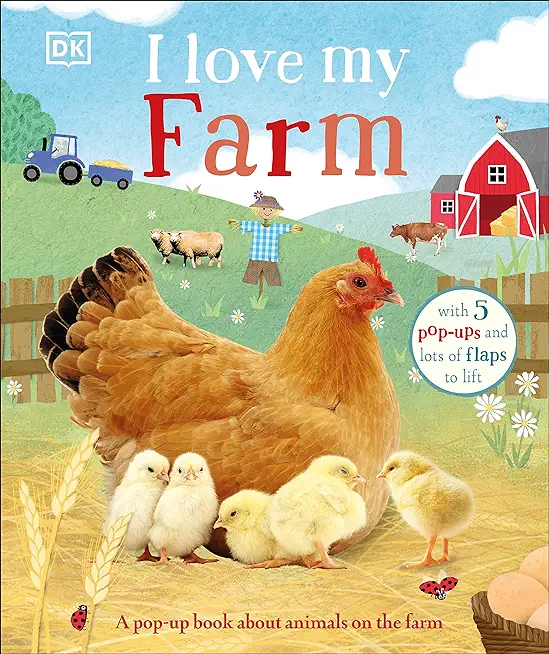 I Love My Farm: A Pop-Up Book about Animals on the Farm