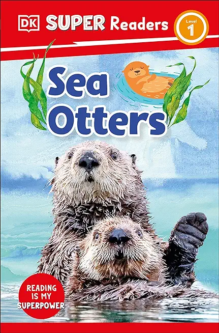 DK Super Readers Level 1 Sea Otters