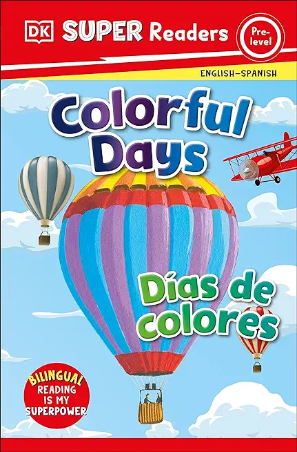 DK Super Readers Pre-Level Bilingual Colorful Days - DÃ­as de Colores