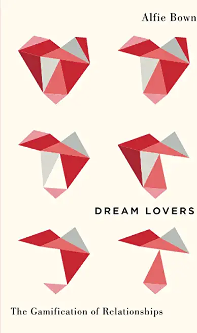 Dream Lovers: The Gamification of Relationships