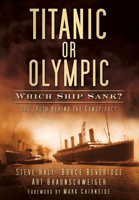 Titanic or Olympic: Which Ship Sank?: The Truth Behind the Conspiracy