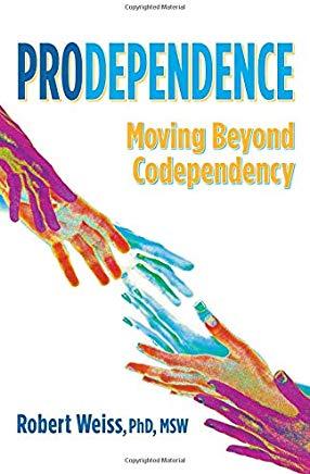 Prodependence: Moving Beyond Codependency