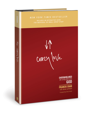 Crazy Love: Overwhelmed by a Relentless God
