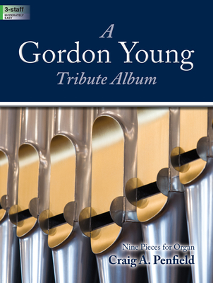 A Gordon Young Tribute Album: Nine Pieces for Organ