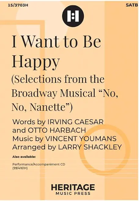 I Want to Be Happy: Selections from the Broadway Musical 