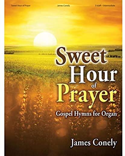 Sweet Hour of Prayer: Gospel Hymns for Organ
