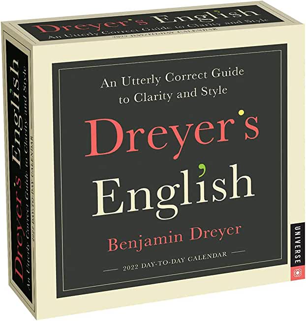 Dreyer's English 2022 Day-To-Day Calendar: An Utterly Correct Guide to Clarity and Style