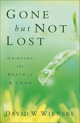 Gone But Not Lost: Grieving the Death of a Child