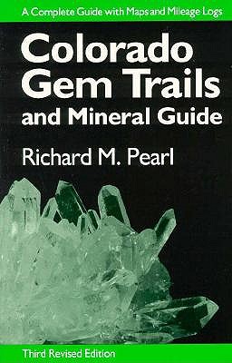 Colorado Gem Trails: And Mineral Guide