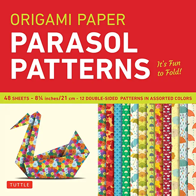 Origami Paper 8 1/4 (21 CM) Parasol Patterns 48 Sheets: Tuttle Origami Paper: High-Quality Origami Sheets Printed with 12 Different Designs: Instructi