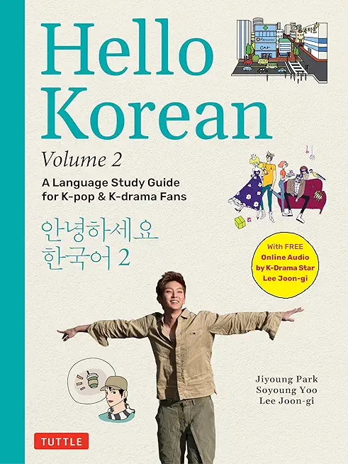 Hello Korean Volume 2: The Language Study Guide for K-Pop and K-Drama Fans with Online Audio Recordings by K-Drama Star Lee Joon-Gi!