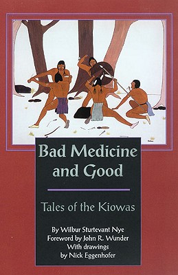 Bad Medicine and Good: Tales of the Kiowas