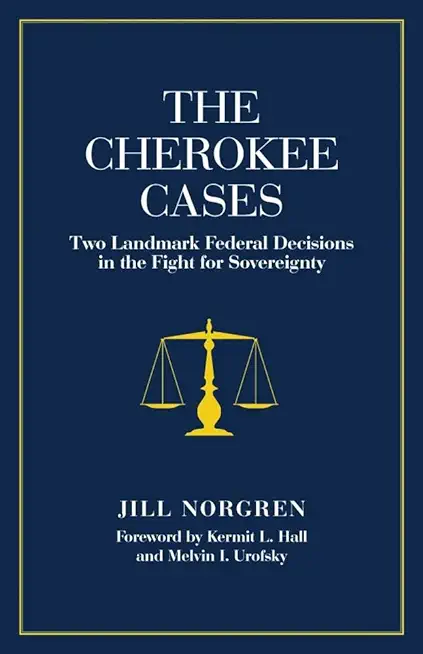 The Cherokee Cases: Two Landmark Federal Decisions in the Fight for Sovereignty