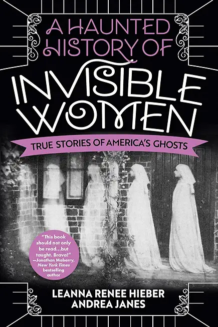 A Haunted History of Invisible Women