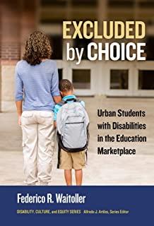 Excluded by Choice: Urban Students with Disabilities in the Education Marketplace