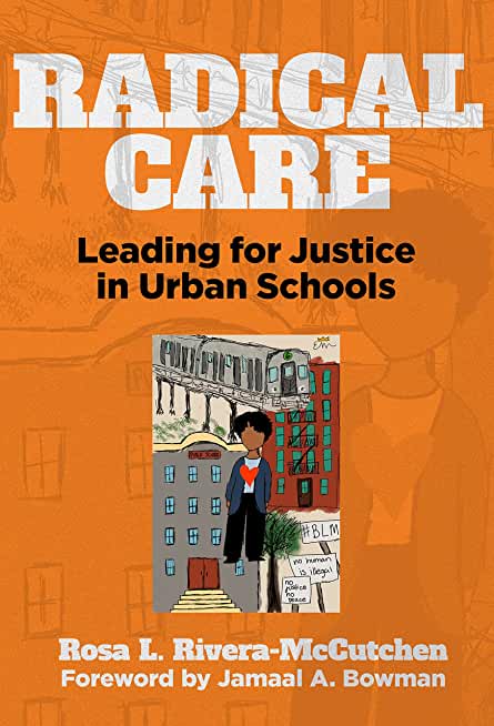 Radical Care: Leading for Justice in Urban Schools