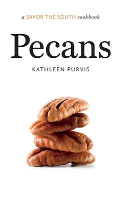 Pecans: A Savor the South(r) Cookbook