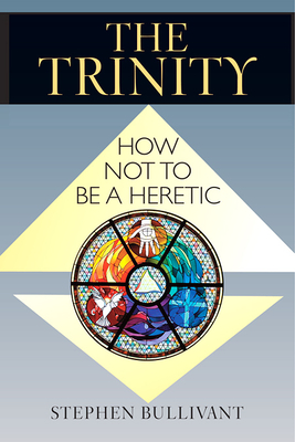 The Trinity: How Not to Be a Heretic