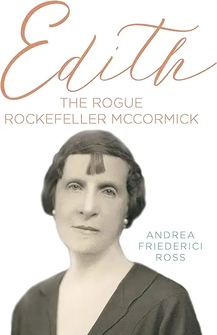 Edith: The Rogue Rockefeller McCormick