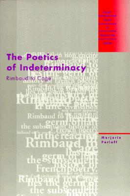 The Poetics of Indeterminacy: Rimbaud to Cage