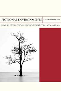 Fictional Environments, 37: Mimesis, Deforestation, and Development in Latin America