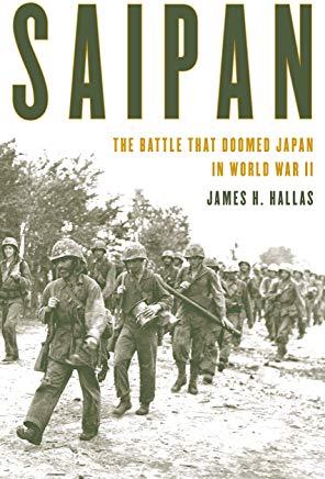 Saipan: The Battle That Doomed Japan in World War II